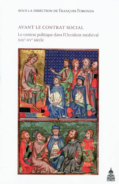 Avant le contrat social : le contrat politique dans l'Occident médiéval XIIIe-XVe siècle