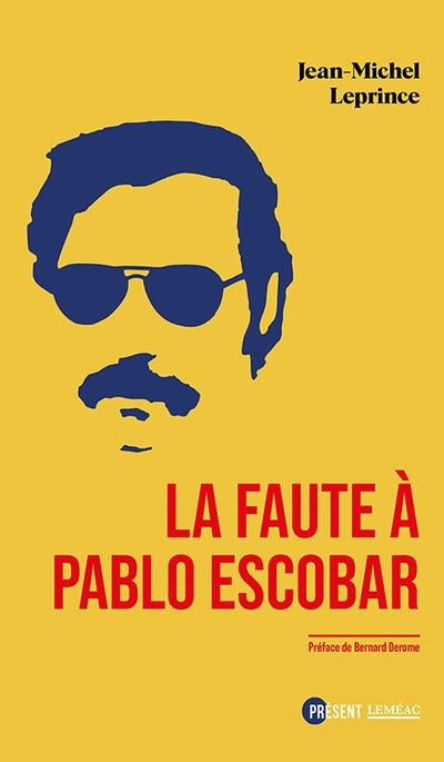 La faute à Pablo Escobar