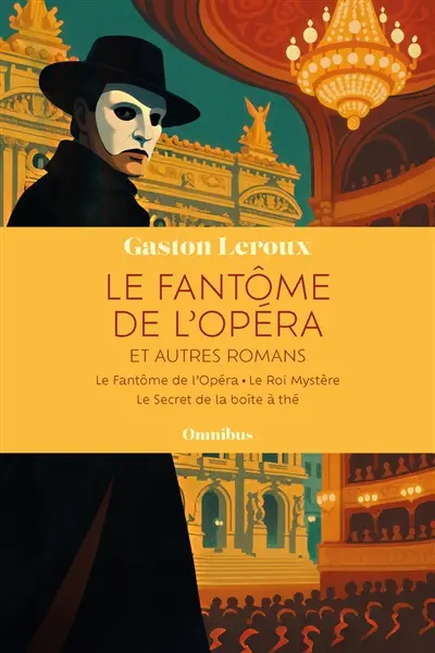 Le fantôme de l'Opéra : et autres romans
