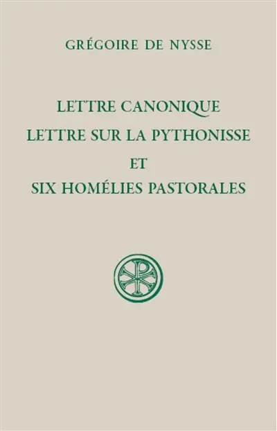 Lettre canonique. Lettre sur la Pythonisse. Six homélies pastorales