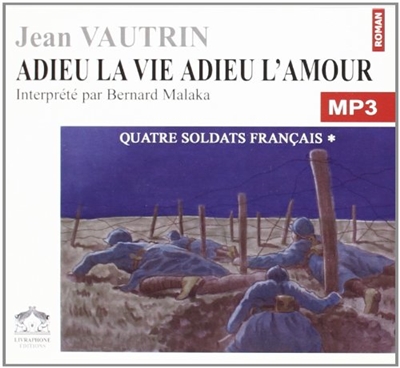 Quatre Soldats Francais Vol 1 Adieu La Vie Adieu L Amour Jean Vautrin Librairie Mollat Bordeaux