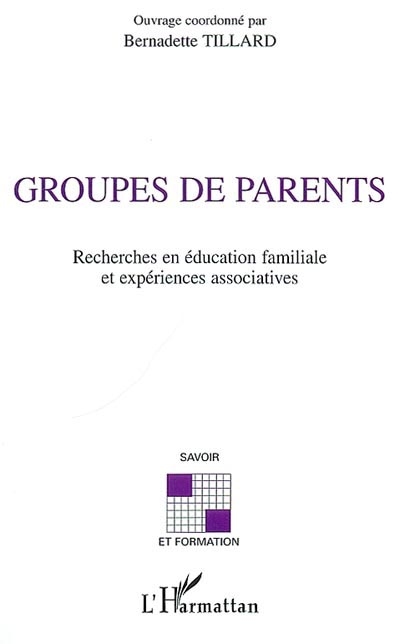Groupes de parents : recherches en éducation familiale et expériences associatives