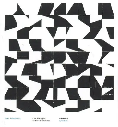 Paul Panhuysen : le jeu et les règles = the game & the rules