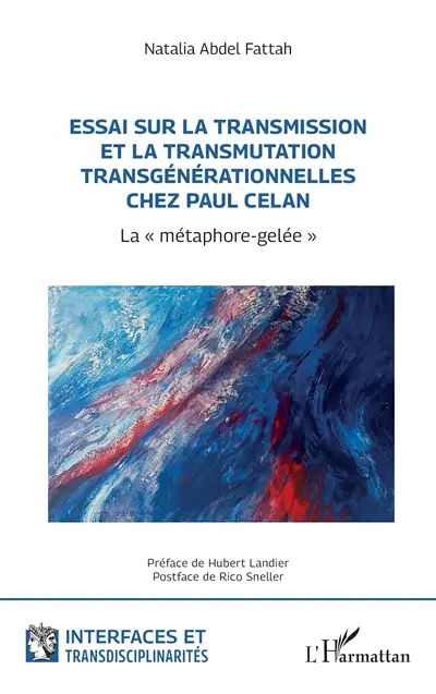 Essai sur la transmission et la transmutation transgénérationnelles chez Paul Celan : la "métaphore-gelée"
