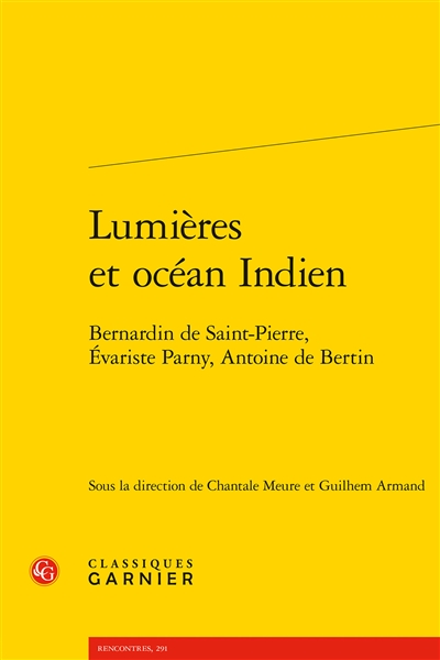 Lumières et océan Indien : Bernardin de Saint-Pierre, Evariste Parny, Antoine de Bertin