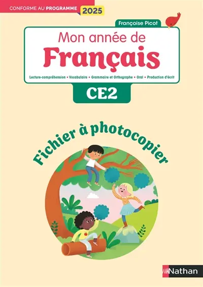 Mon année de français CE2 : fichier à photocopier : lecture-compréhension, vocabulaire, grammaire et orthographe, oral, production d'écrit
