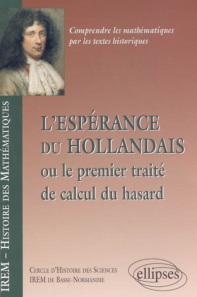L'espérance du Hollandais ou Le premier traité du calcul du hasard