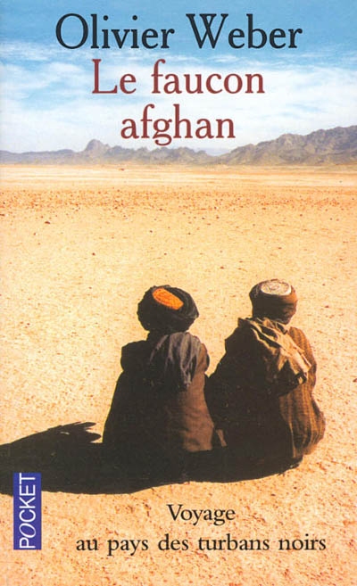 Le faucon afghan : voyage...