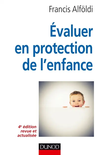 Evaluer en protection de l'enfance : de la théorie à la méthode