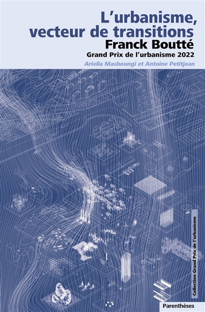 L'urbanisme, vecteur de transitions : Franck Boutté, Grand prix de l'urbanisme 2022