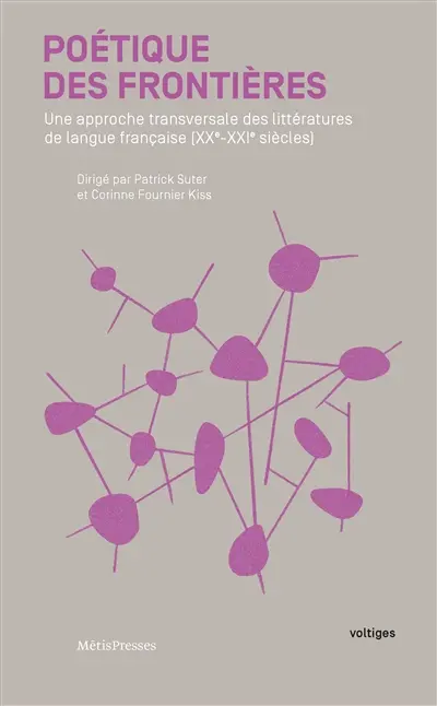 Poétique des frontières : une approche transversale des littératures de langue française (XXe-XXIe siècles)