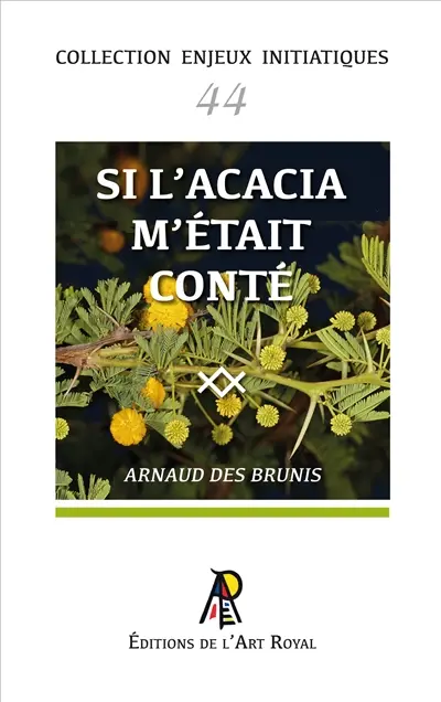 Enjeux initiatiques 44 : Si L’acacia m’était conté