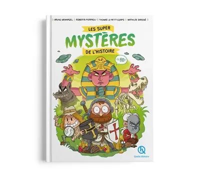 Les super mystères de l'histoire : en BD !