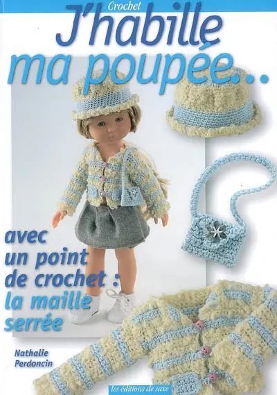 J'habille ma poupée : mes premiers pas au crochet