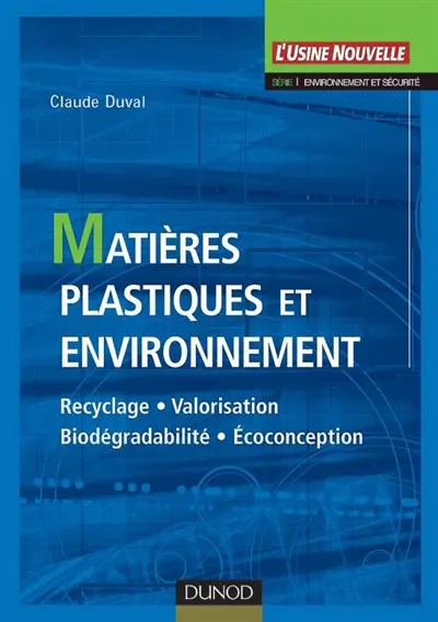 Matières plastiques et environnement : recyclage, valorisation, biodégrabilité, écoconception