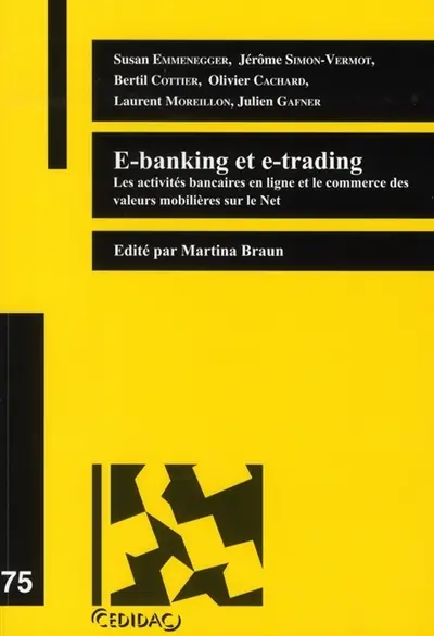 E-banking et e-trading : les activités bancaires en ligne et le commerce des valeurs mobilières sur le Net : journée d'étude du 15 février 2006
