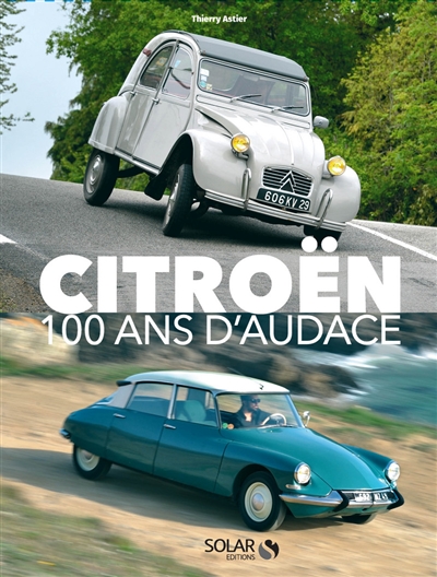 Citroën : 100 ans d'audace