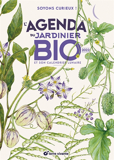L'agenda du jardinier bio 2022 : et son calendrier lunaire