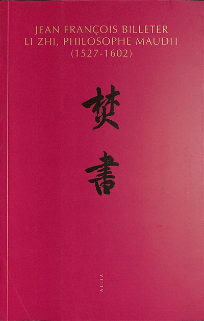 Li Zhi, philosophe maudit (1527-1602)