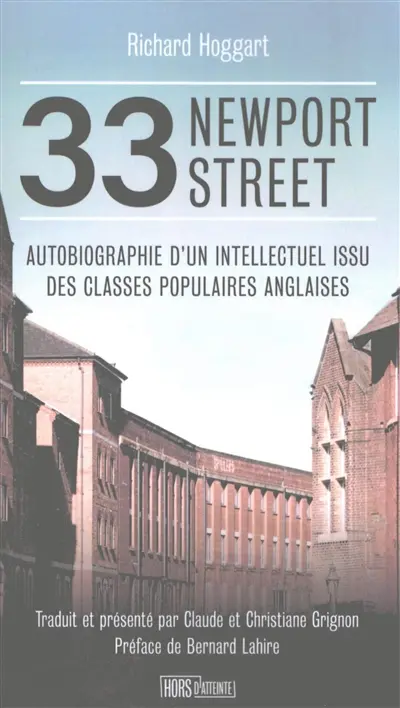 33 Newport street : autobiographie d'un intellectuel issu des classes populaires anglaises