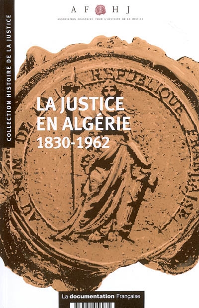 La justice en Algérie 1830-1962