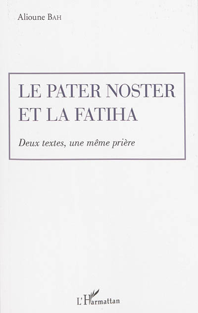 Le Pater Noster et la Fatiha : deux textes, une même prière