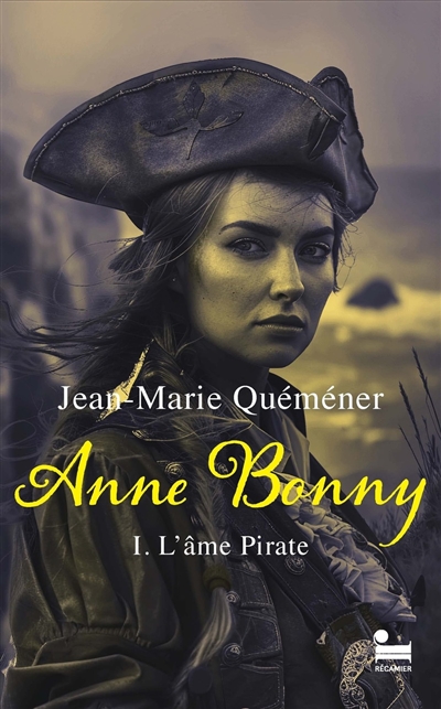 Anne Bonny. Vol. 1. L'âme pirate