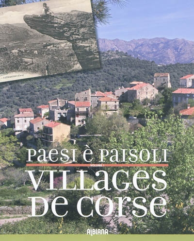 Villages de Corse : paesi è paisoli. Vol. 1