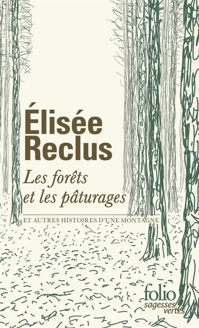 Les forêts et les pâturages : et autres histoires d'une montagne Les forêts et les pâturages : et autres histoires d'une montagne