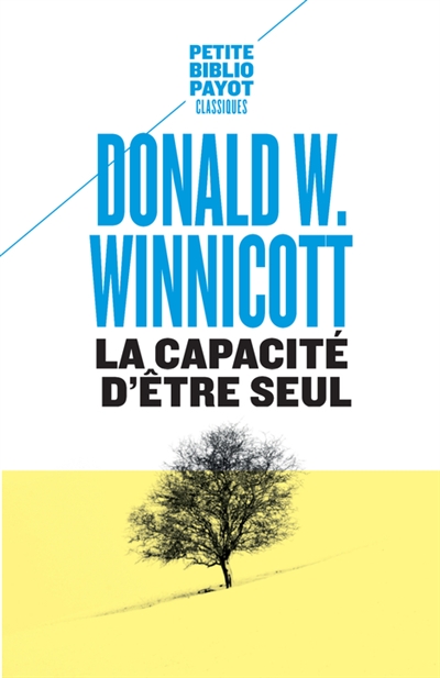 La capacité d'être seul - Donald Woods Winnicott