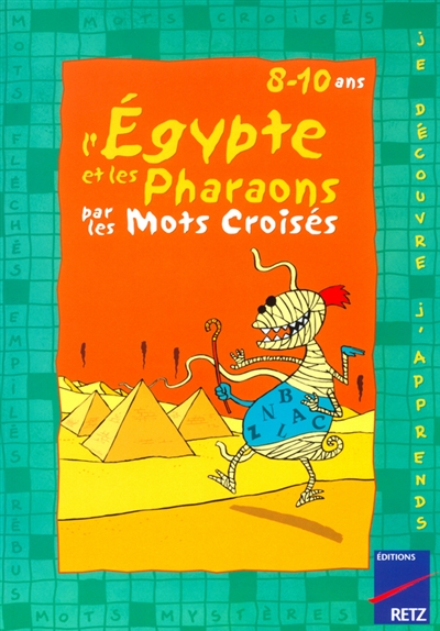 L'Egypte et les pharaons par les mots croisés : 8-10 ans