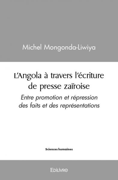 L'angola à travers l'écriture de presse zaïroise : Entre promotion et répression des faits et des représentations