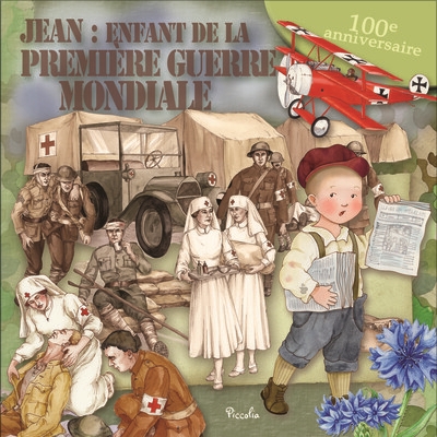 Jean : enfant de la Première Guerre mondiale : 1914-1918