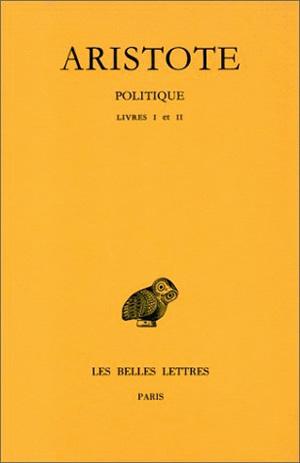 Politique. Vol. 1. Livres I-II