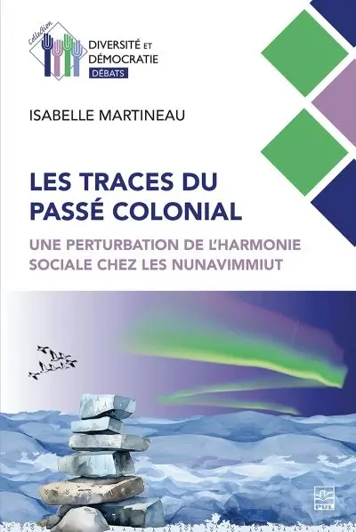 Les traces du passé colonial : Une perturbation de l’harmonie sociale chez les Nunavimmiut