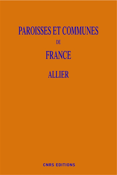 Paroisses et communes de France : dictionnaire d'histoire administrative et démographique. Vol. 41. Allier