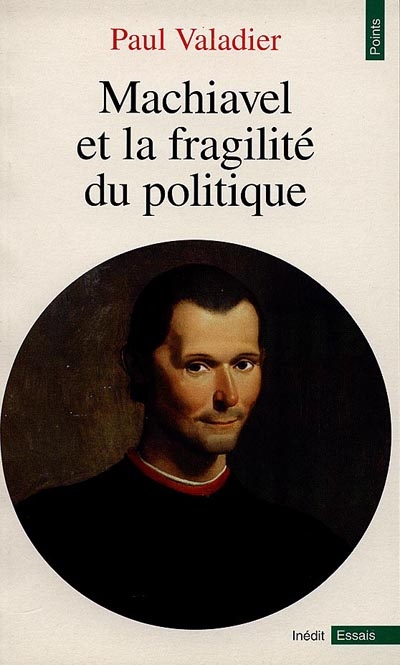 machiavel et la fragilité du politique