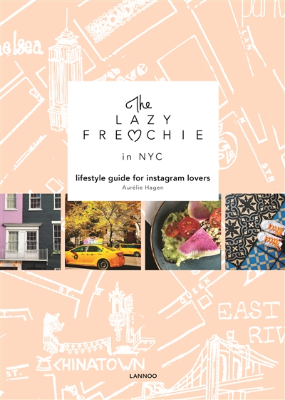 The lazy Frenchie in NYC : lifestyle guide for Instagram lovers