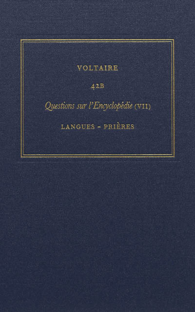 Les oeuvres complètes de Voltaire. Vol. 42B. Questions sur l'Encyclopédie, par des amateurs. Vol. 7. Langues-prières