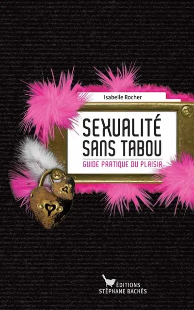 Sexualité sans tabou : guide pratique du plaisir