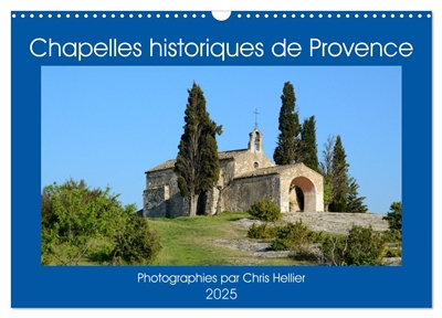 Chapelles historiques de Provence (Calendrier mural 2025 DIN A3 vertical), CALVENDO calendrier mensuel : Douze mois dans la campagne provençale à la recherche de ses chapelles historiques