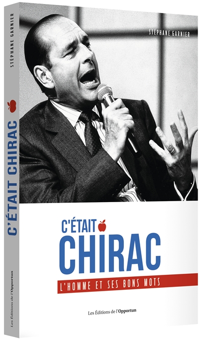 C'était Chirac : l'homme et ses bons mots