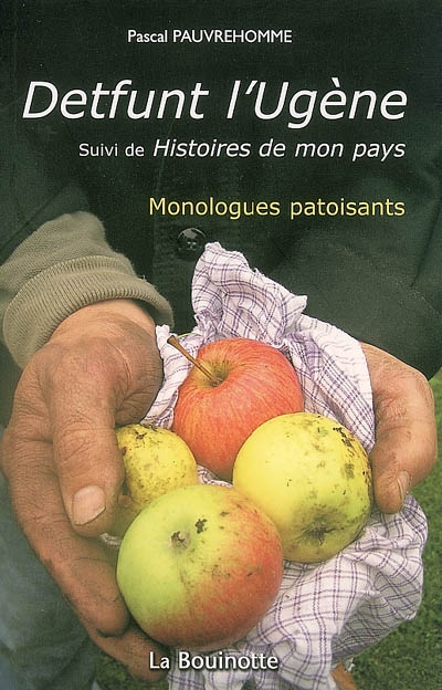 Detfunt l'Ugène : monologues patoisants. Histoires de mon pays