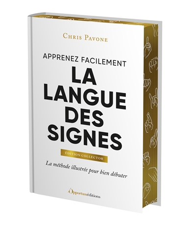 Apprenez facilement la langue des signes : la méthode illustrée pour bien débuter