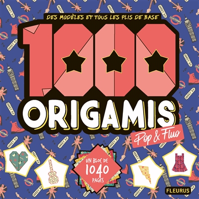 1.000 origamis pop & fluo : des modèles et tous les plis de base