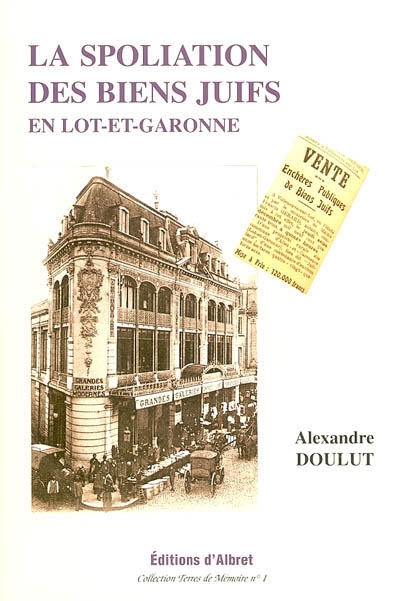 La spoliation des biens juifs en Lot-et-Garonne, 1941-1944