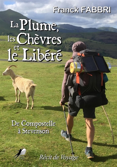 La Plume, les Chèvres et le Libéré : De Compostelle à Stevenson