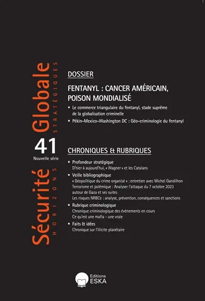 Sécurité globale, nouvelle série, n° 41. Fentanyl : cancer américain, poison mondialisé