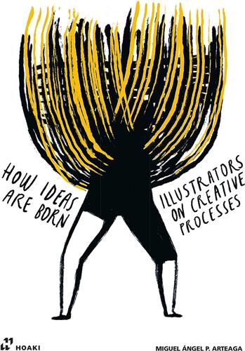 How Ideas Are Born : Illustrators on Creative Processes