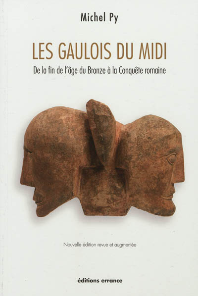 Les Gaulois du Midi : de la fin de l'âge du Bronze à la conquête romaine